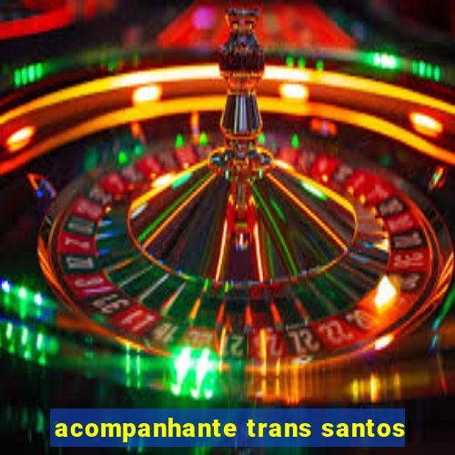 acompanhante trans santos