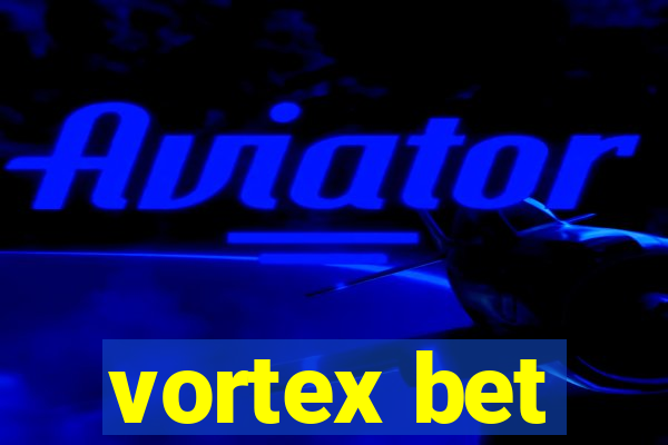 vortex bet