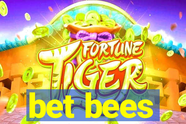 bet bees