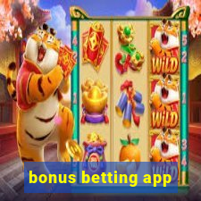 bonus betting app