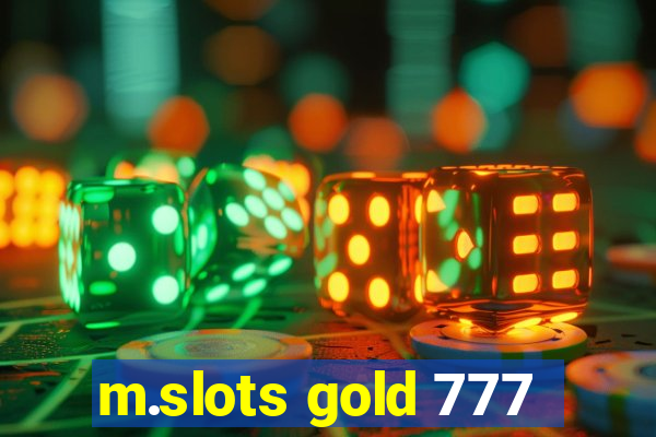 m.slots gold 777