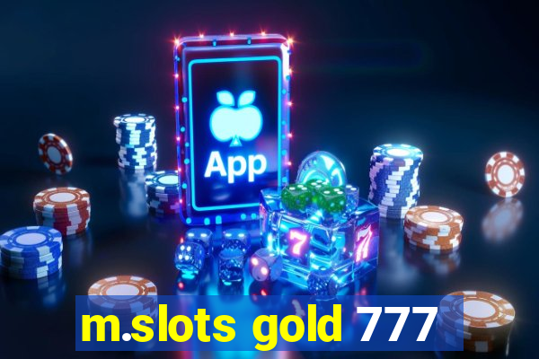 m.slots gold 777