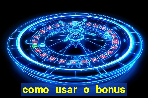 como usar o bonus da esportiva bet