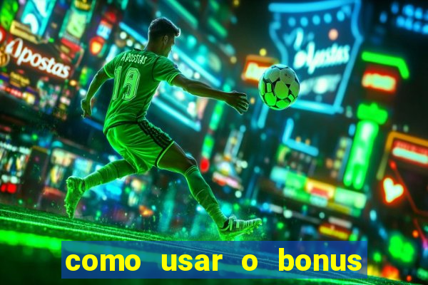 como usar o bonus da esportiva bet