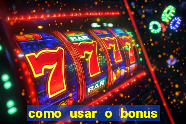 como usar o bonus da esportiva bet