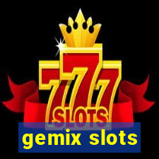 gemix slots