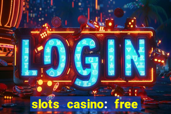 slots casino: free slot games