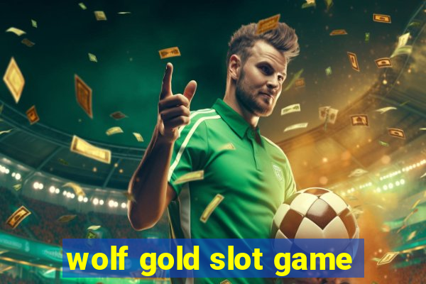 wolf gold slot game