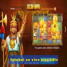 futebol ao vivo playhdtv