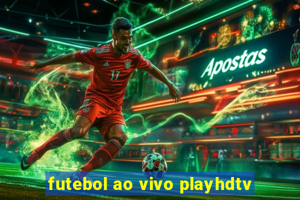 futebol ao vivo playhdtv