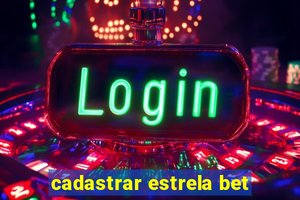 cadastrar estrela bet