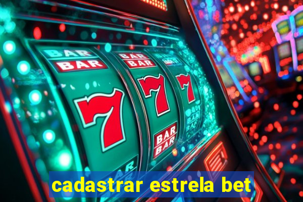 cadastrar estrela bet