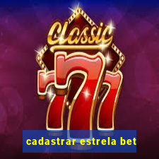 cadastrar estrela bet