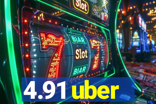 4.91 uber