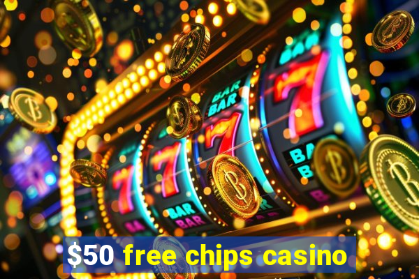 $50 free chips casino