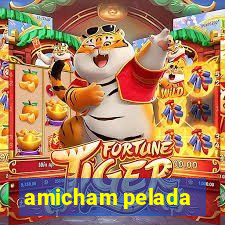 amicham pelada