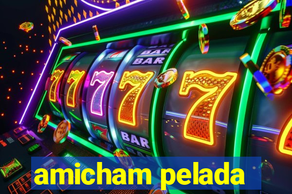 amicham pelada