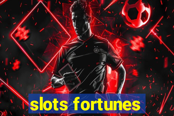 slots fortunes