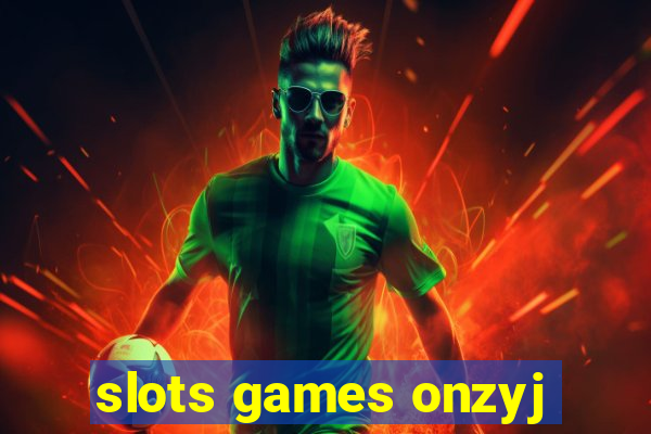 slots games onzyj