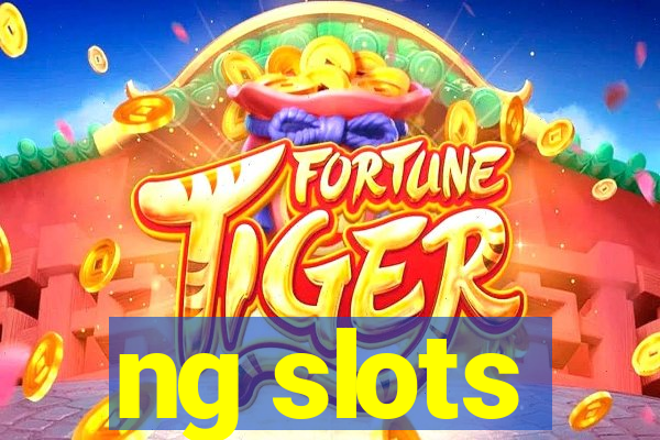 ng slots