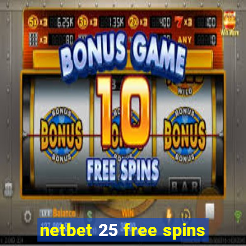 netbet 25 free spins