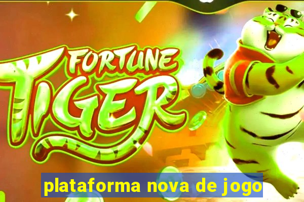 plataforma nova de jogo