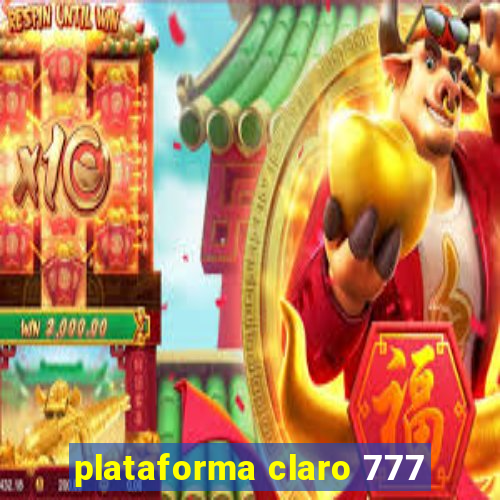 plataforma claro 777