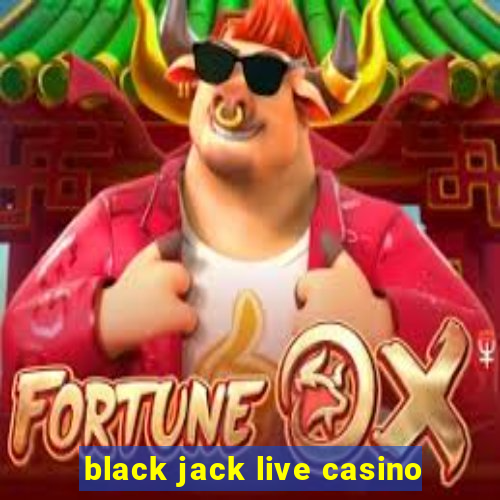 black jack live casino