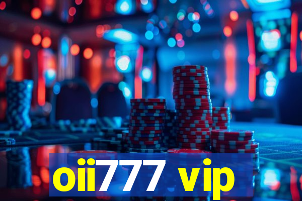 oii777 vip