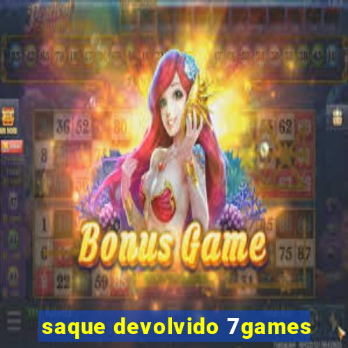 saque devolvido 7games