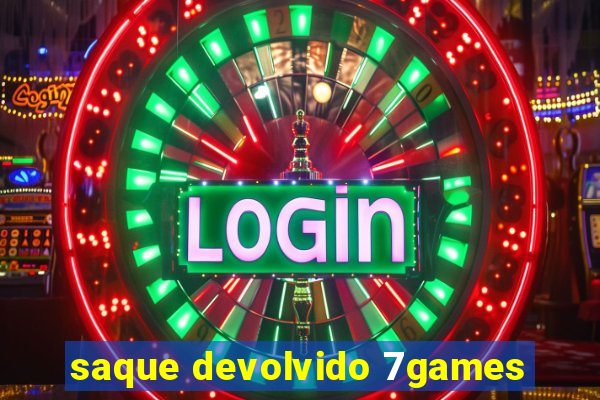 saque devolvido 7games