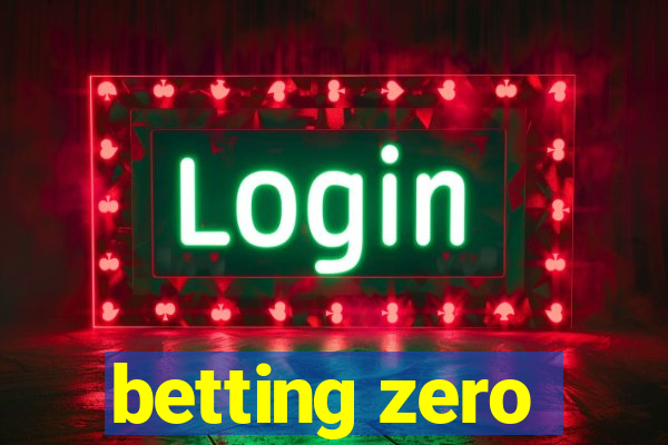 betting zero