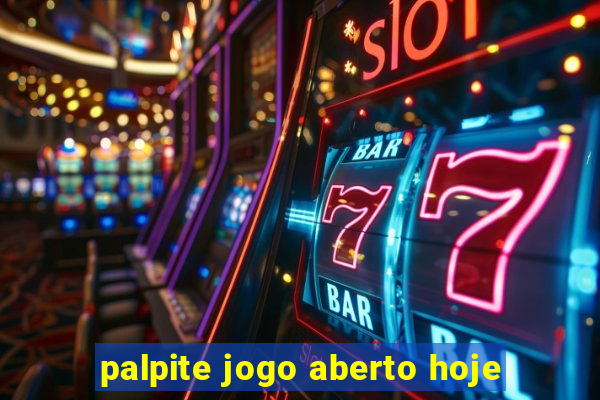 palpite jogo aberto hoje