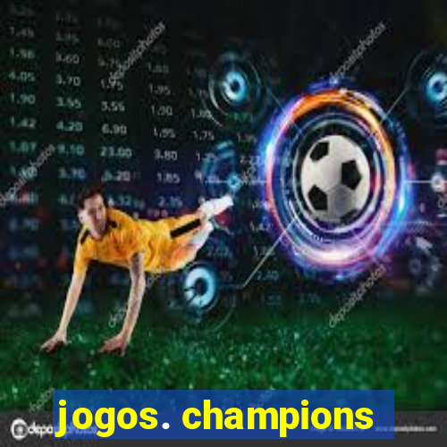 jogos. champions