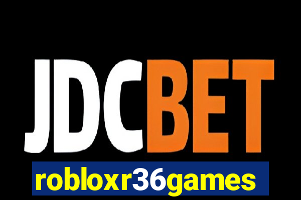 robloxr36games