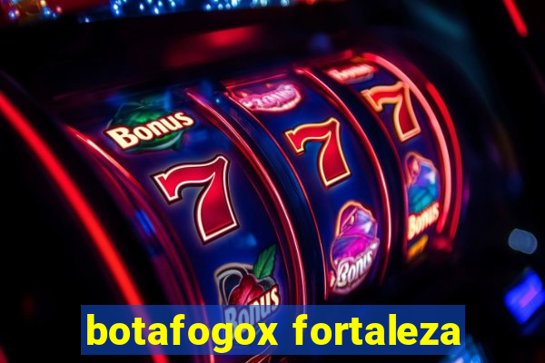 botafogox fortaleza