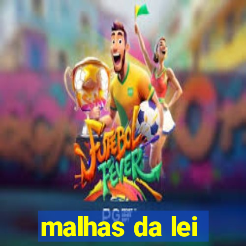 malhas da lei