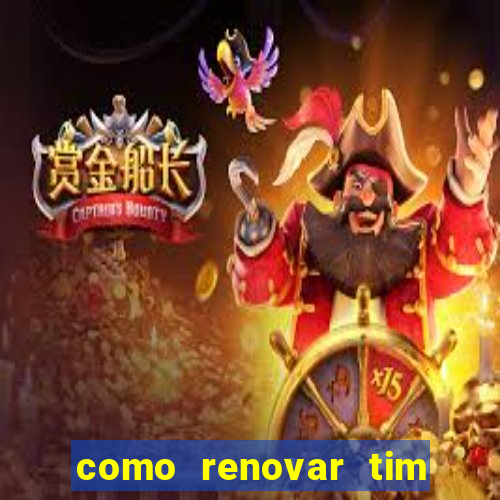 como renovar tim beta antes do prazo