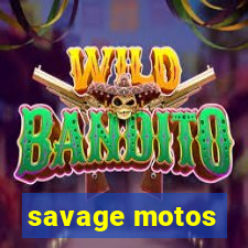 savage motos