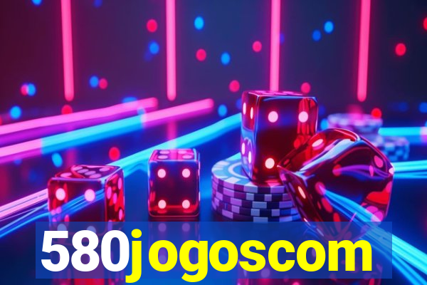 580jogoscom