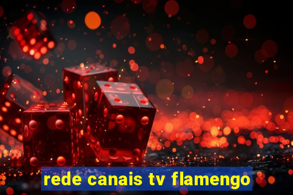 rede canais tv flamengo