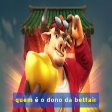 quem é o dono da betfair