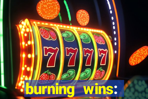 burning wins: classic 5 lines slot recension