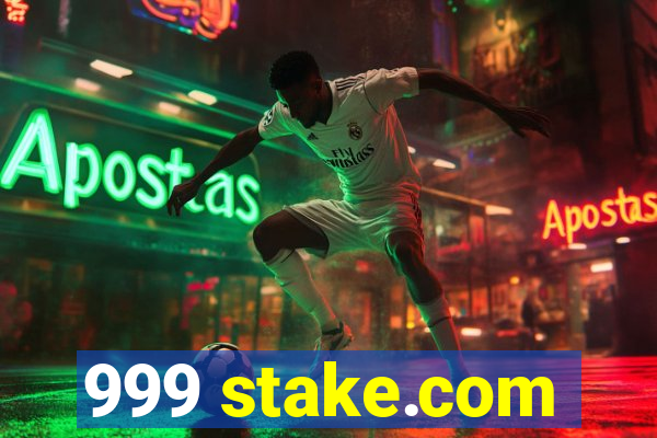 999 stake.com