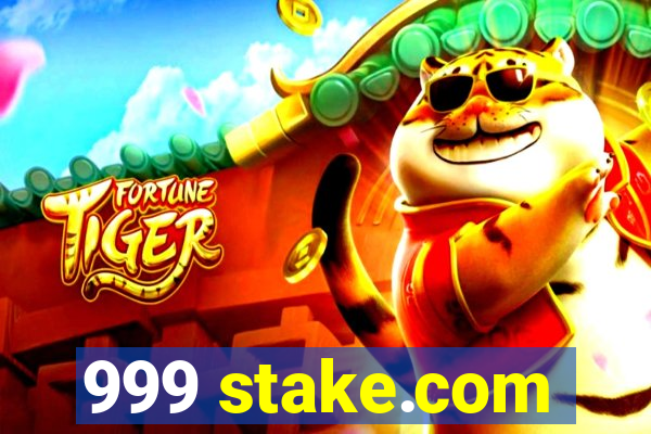 999 stake.com