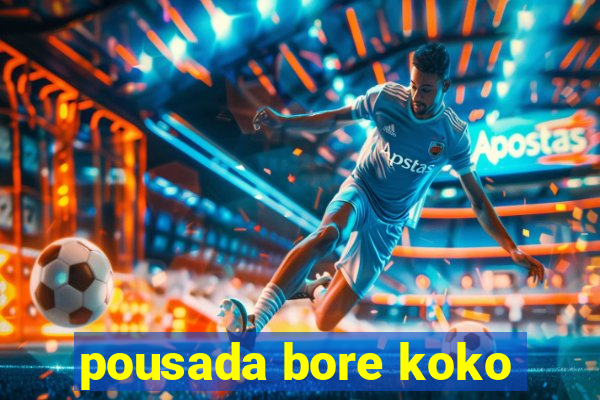 pousada bore koko