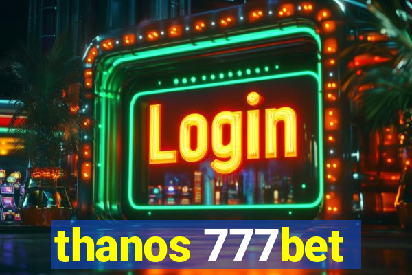 thanos 777bet