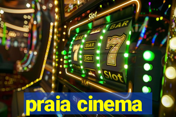 praia cinema