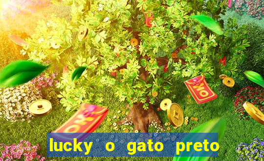 lucky o gato preto filme completo dublado download