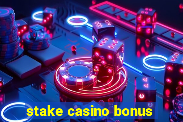 stake casino bonus